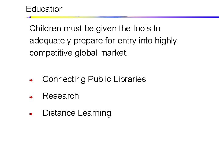 Education Children must be given the tools to adequately prepare for entry into highly