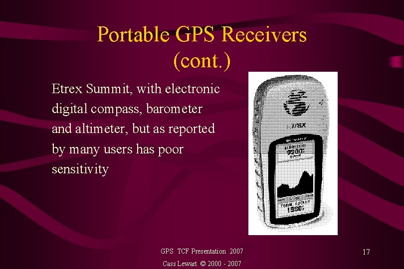 Portable GPS Receivers (cont. ) Etrex Summit, with electronic digital compass, barometer and altimeter,