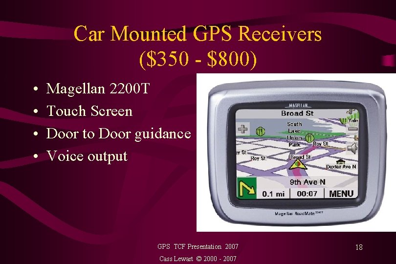 Car Mounted GPS Receivers ($350 - $800) • • Magellan 2200 T Touch Screen