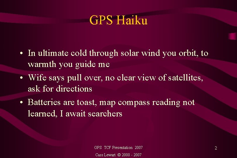 GPS Haiku • In ultimate cold through solar wind you orbit, to warmth you