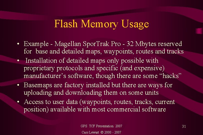 Flash Memory Usage • Example - Magellan Spor. Trak Pro - 32 Mbytes reserved