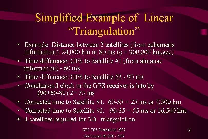 Simplified Example of Linear “Triangulation” • Example: Distance between 2 satellites (from ephemeris information):