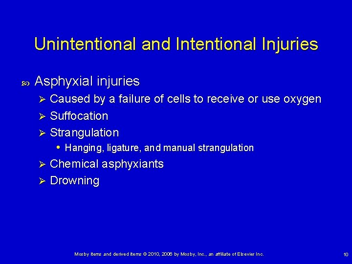 Unintentional and Intentional Injuries Asphyxial injuries Caused by a failure of cells to receive