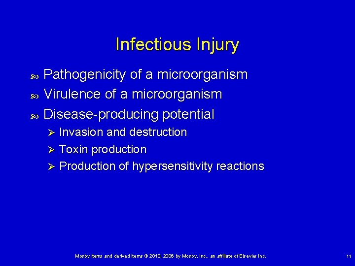 Infectious Injury Pathogenicity of a microorganism Virulence of a microorganism Disease-producing potential Invasion and