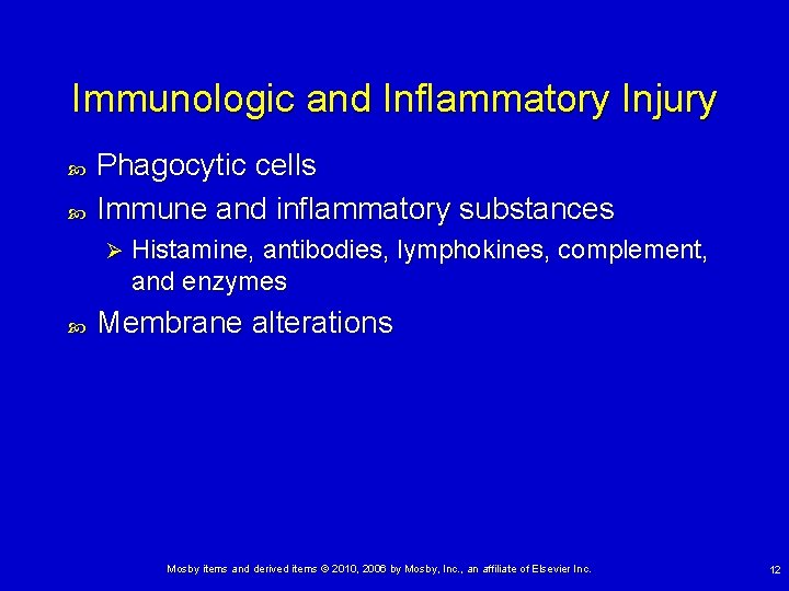 Immunologic and Inflammatory Injury Phagocytic cells Immune and inflammatory substances Ø Histamine, antibodies, lymphokines,