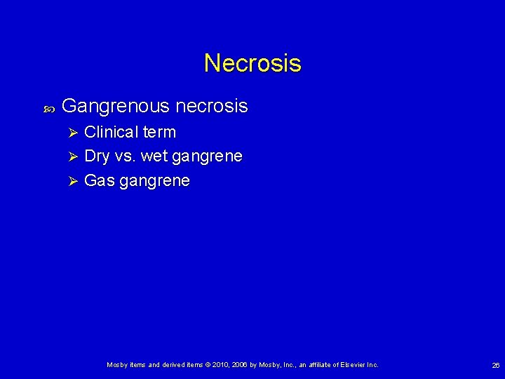 Necrosis Gangrenous necrosis Clinical term Ø Dry vs. wet gangrene Ø Gas gangrene Ø