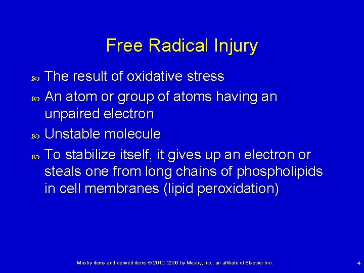 Free Radical Injury The result of oxidative stress An atom or group of atoms