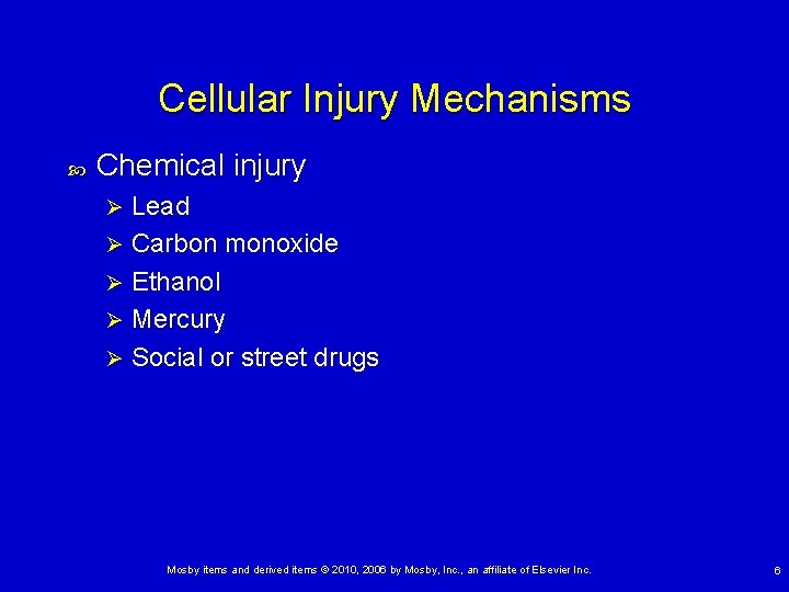 Cellular Injury Mechanisms Chemical injury Lead Ø Carbon monoxide Ø Ethanol Ø Mercury Ø
