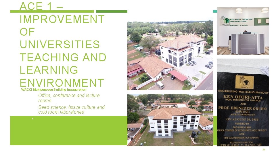 ACE 1 – IMPROVEMENT OF UNIVERSITIES TEACHING AND LEARNING ENVIRONMENT WACCI Multipurpose Building Inauguration