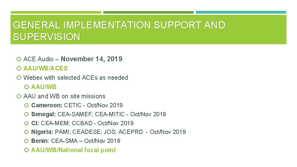 GENERAL IMPLEMENTATION SUPPORT AND SUPERVISION ACE Audio – November 14, 2019 AAU/WB/ACES Webex with