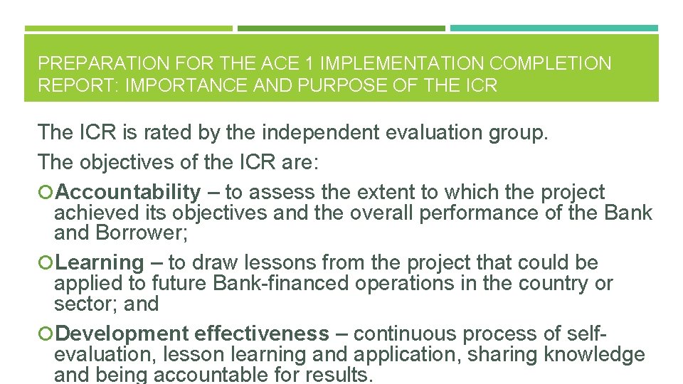 PREPARATION FOR THE ACE 1 IMPLEMENTATION COMPLETION REPORT: IMPORTANCE AND PURPOSE OF THE ICR