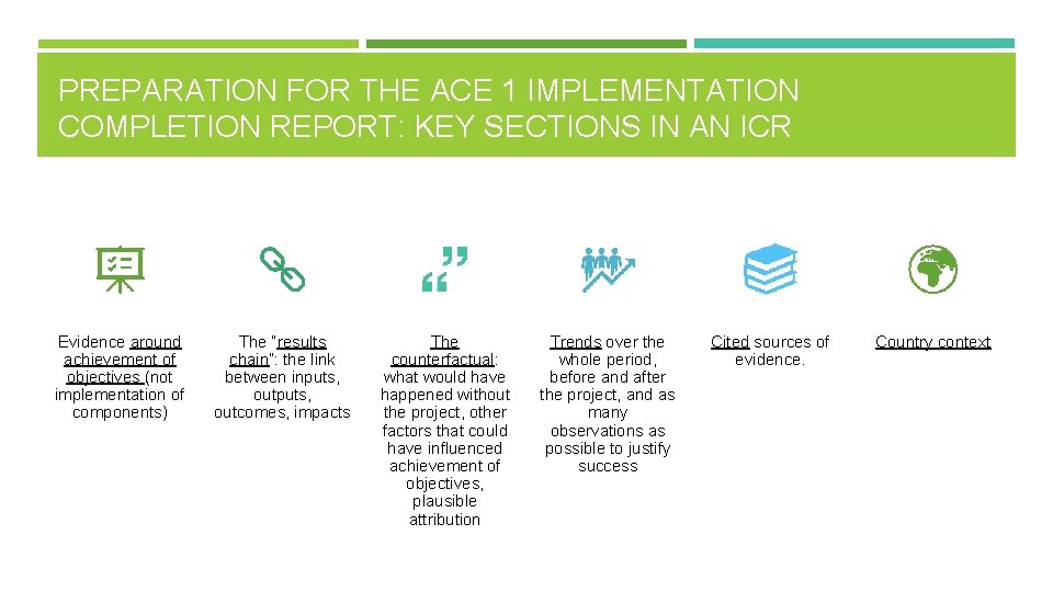 PREPARATION FOR THE ACE 1 IMPLEMENTATION COMPLETION REPORT: KEY SECTIONS IN AN ICR Evidence