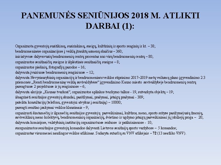 PANEMUNĖS SENIŪNIJOS 2018 M. ATLIKTI DARBAI (1): Organizuota gyventojų susitikimų, susirinkimų, sueigų, kultūrinių ir