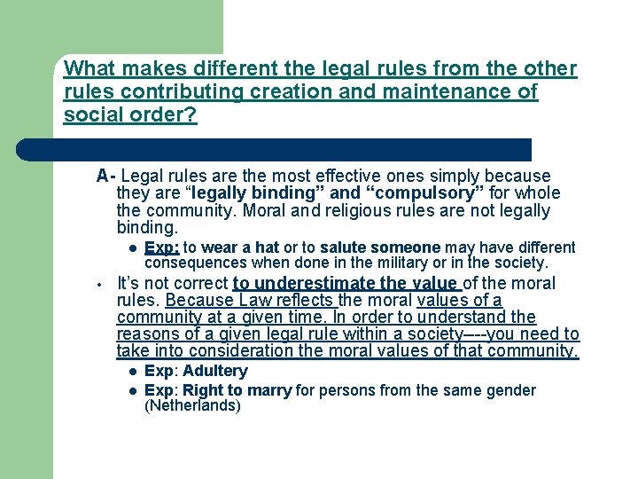 What makes different the legal rules from the other rules contributing creation and maintenance