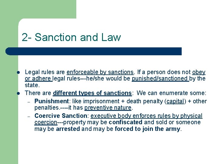 2 - Sanction and Law l l Legal rules are enforceable by sanctions. If