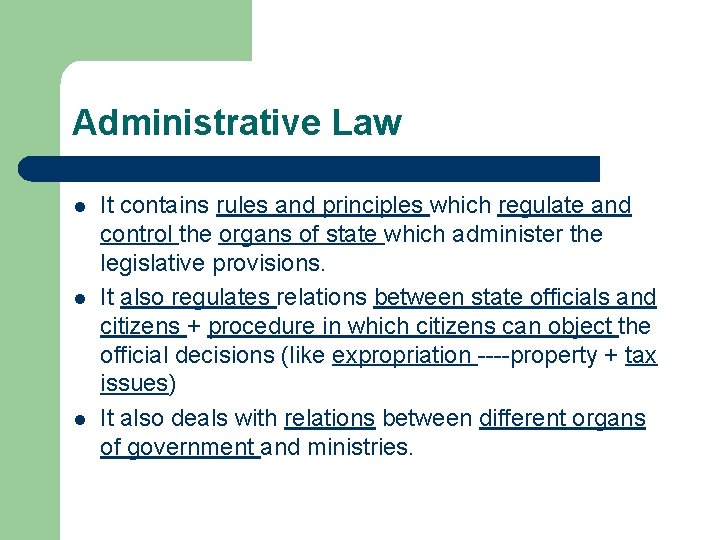 Administrative Law l l l It contains rules and principles which regulate and control