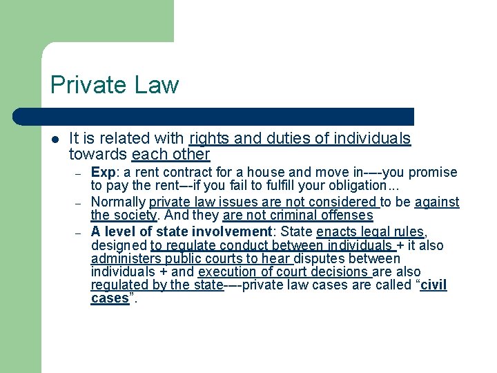 Private Law l It is related with rights and duties of individuals towards each