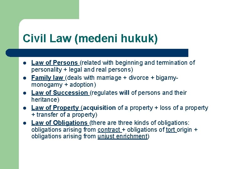 Civil Law (medeni hukuk) l l l Law of Persons (related with beginning and