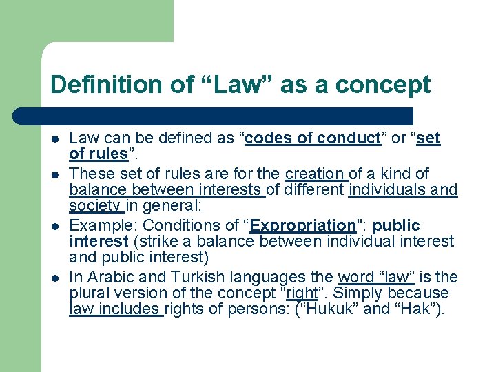 Definition of “Law” as a concept l l Law can be defined as “codes