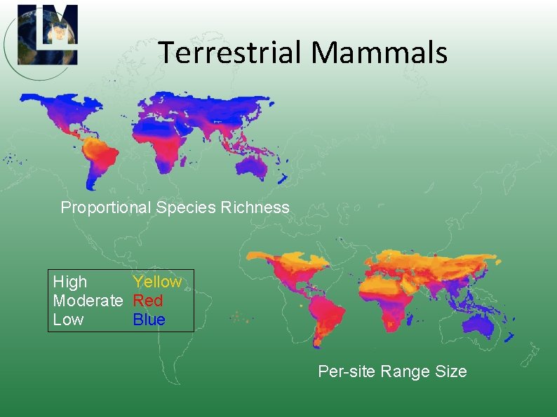 Terrestrial Mammals Proportional Species Richness High Yellow Moderate Red Low Blue Per-site Range Size