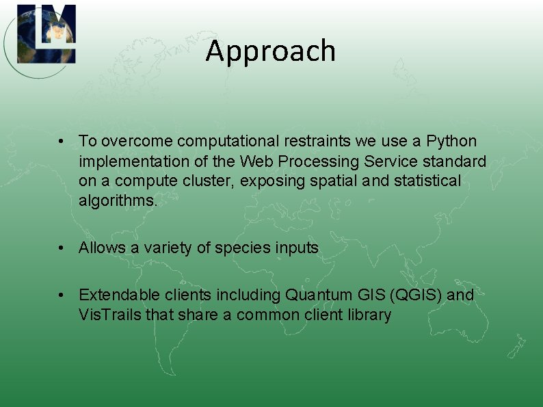 Approach • To overcome computational restraints we use a Python implementation of the Web