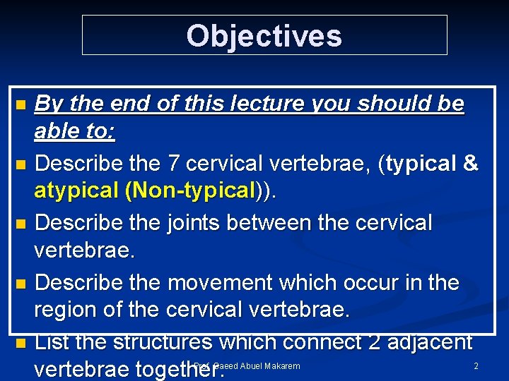 Objectives By the end of this lecture you should be able to: n Describe