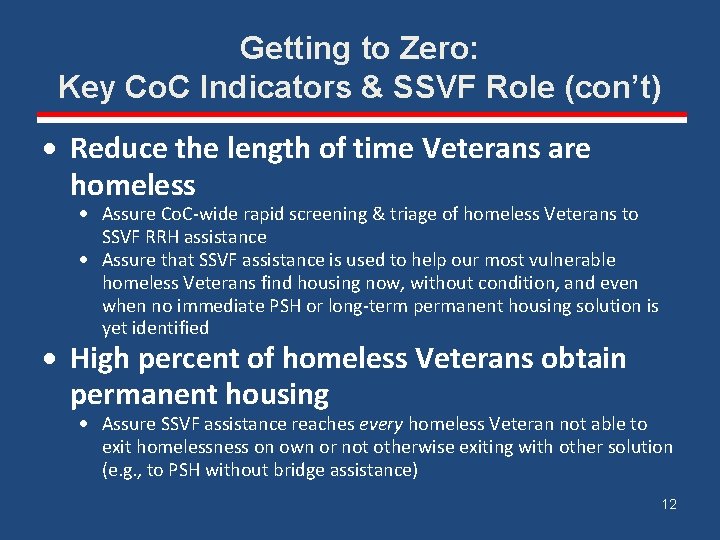 Getting to Zero: Key Co. C Indicators & SSVF Role (con’t) Reduce the length