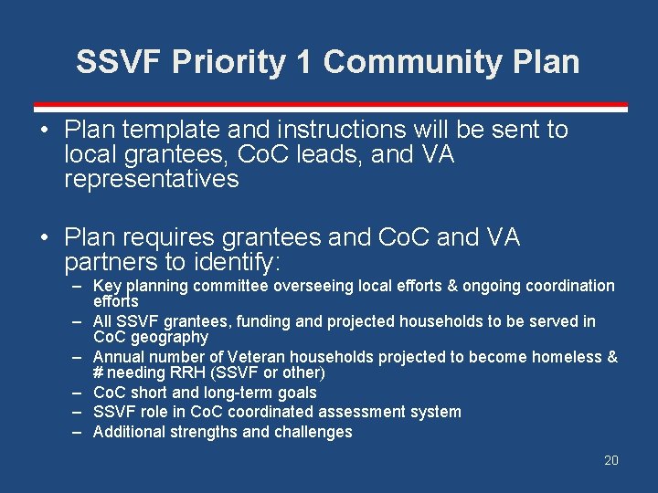 SSVF Priority 1 Community Plan • Plan template and instructions will be sent to
