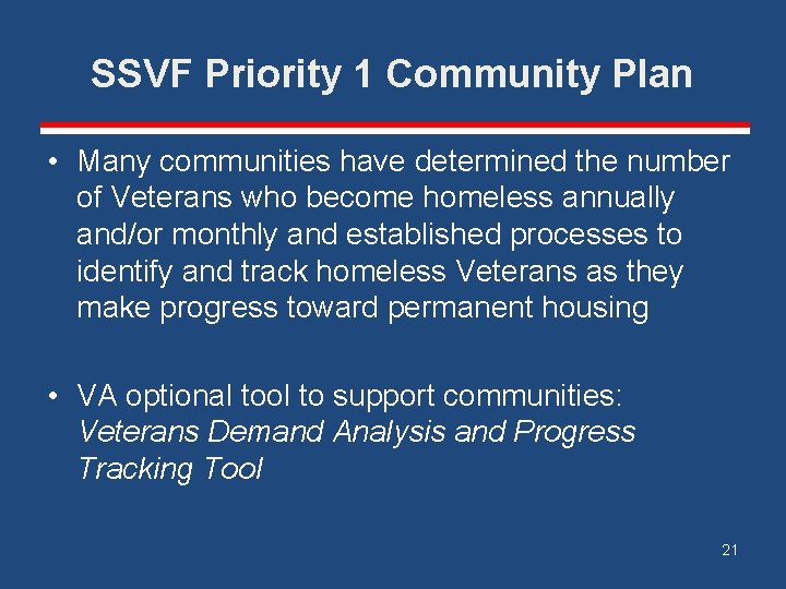 SSVF Priority 1 Community Plan • Many communities have determined the number of Veterans
