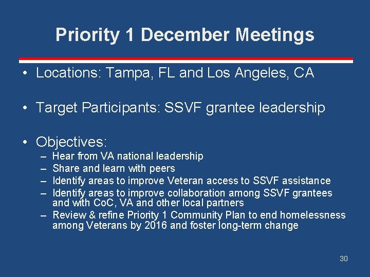 Priority 1 December Meetings • Locations: Tampa, FL and Los Angeles, CA • Target