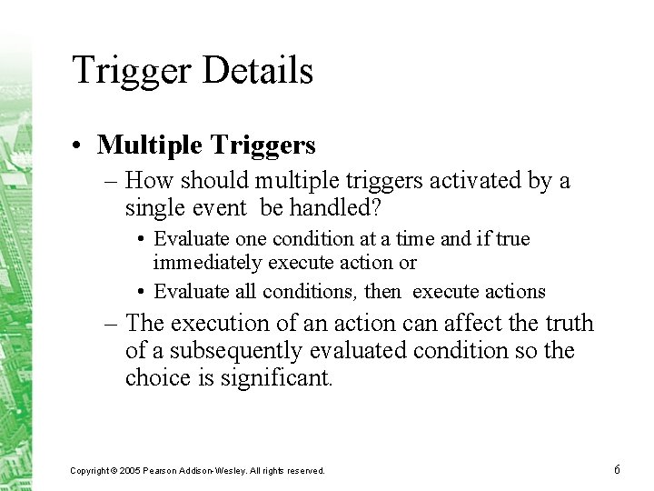 Trigger Details • Multiple Triggers – How should multiple triggers activated by a single
