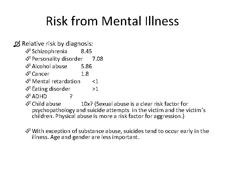 Risk from Mental Illness Relative risk by diagnosis: Schizophrenia 8. 45 Personality disorder 7.