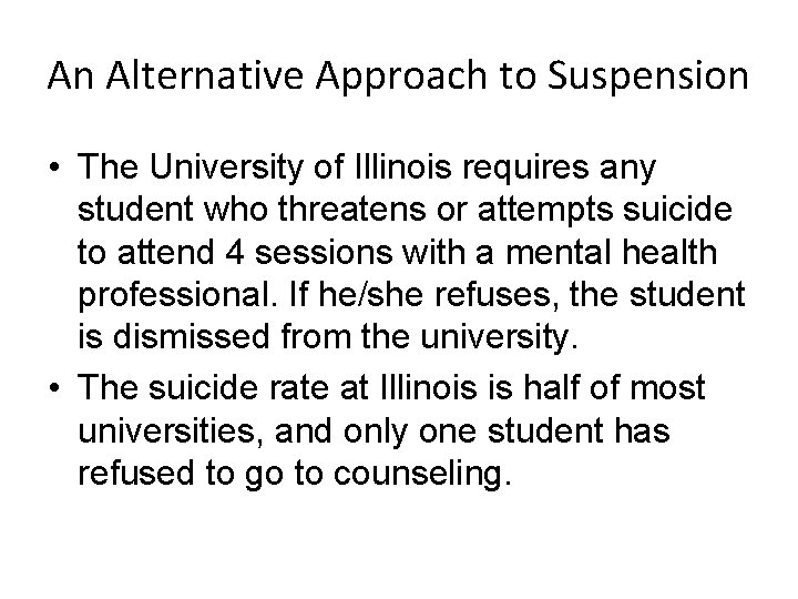 An Alternative Approach to Suspension • The University of Illinois requires any student who