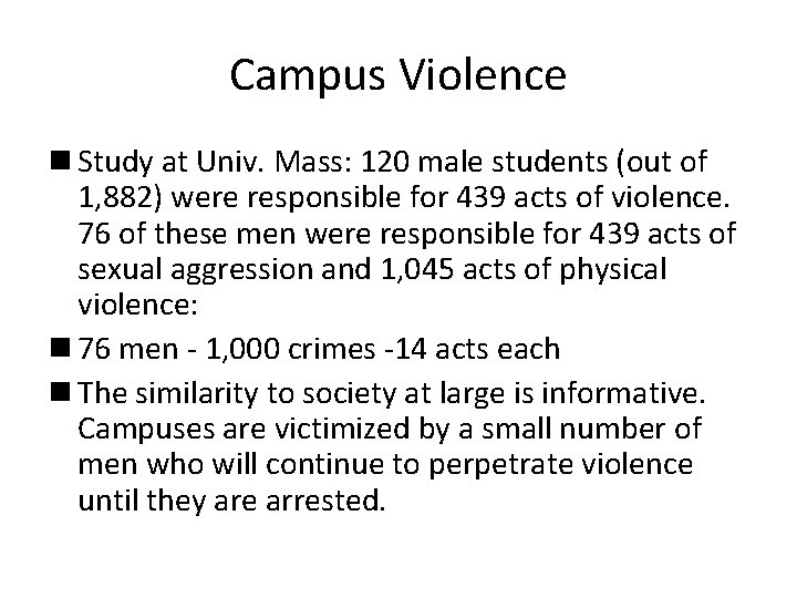 Campus Violence n Study at Univ. Mass: 120 male students (out of 1, 882)