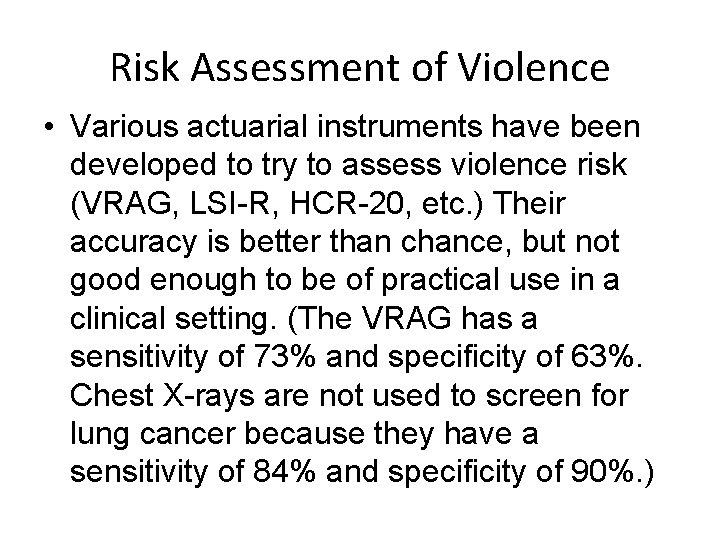 Risk Assessment of Violence • Various actuarial instruments have been developed to try to