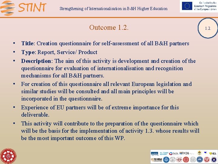 Strengthening of Internationalisation in B&H Higher Education Outcome 1. 2. • Title: Creation questionnaire