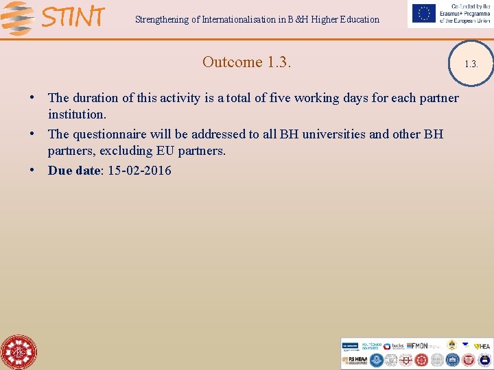 Strengthening of Internationalisation in B&H Higher Education Outcome 1. 3. • The duration of