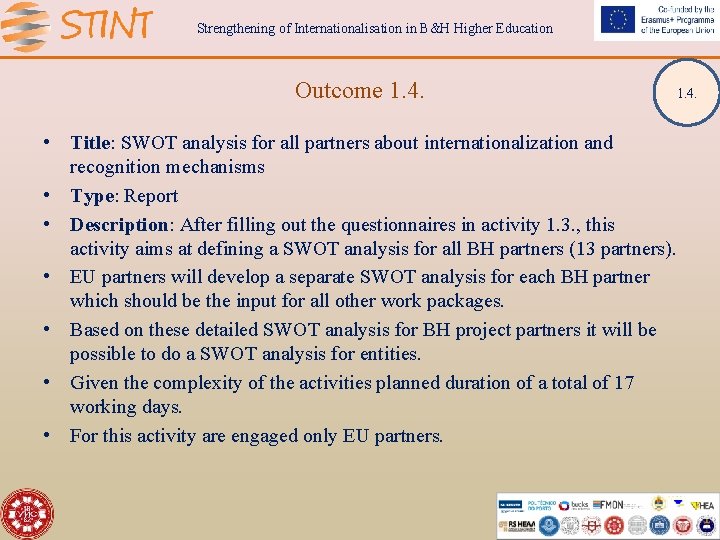 Strengthening of Internationalisation in B&H Higher Education Outcome 1. 4. • Title: SWOT analysis