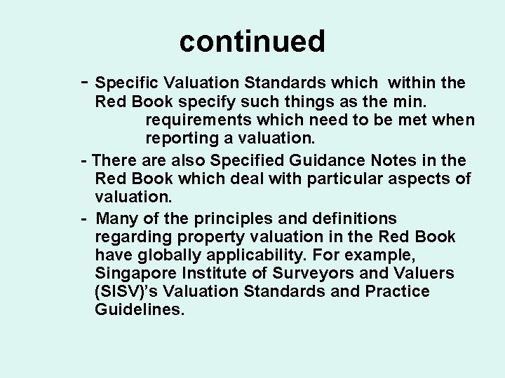 continued - Specific Valuation Standards which within the Red Book specify such things as