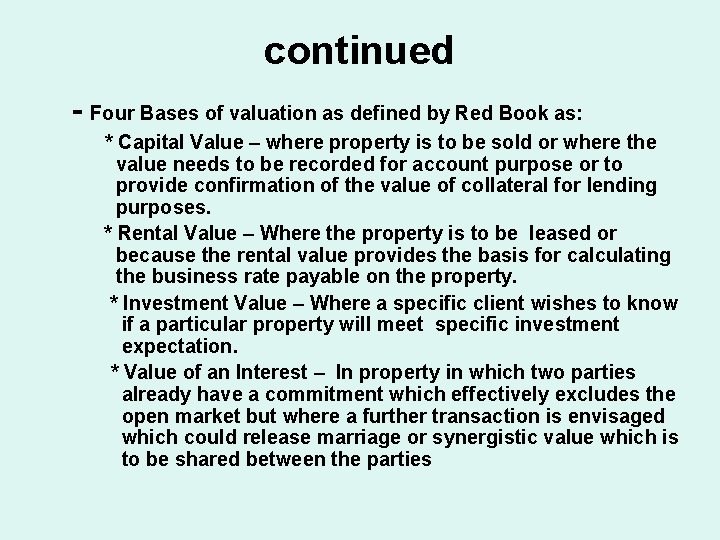 continued - Four Bases of valuation as defined by Red Book as: * Capital