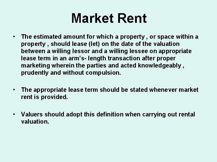Market Rent • The estimated amount for which a property , or space within