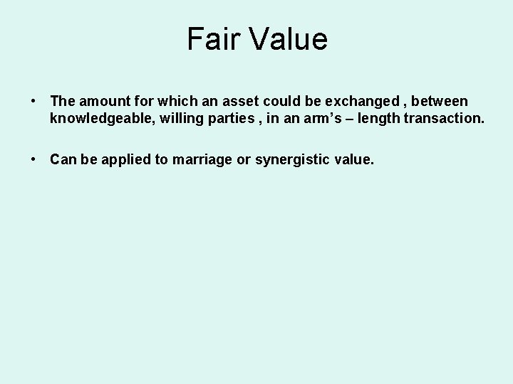 Fair Value • The amount for which an asset could be exchanged , between