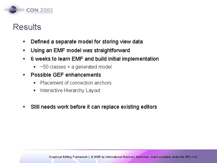 Results § Defined a separate model for storing view data § Using an EMF
