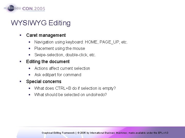 WYSIWYG Editing § Caret management § Navigation using keyboard: HOME, PAGE_UP, etc. § Placement
