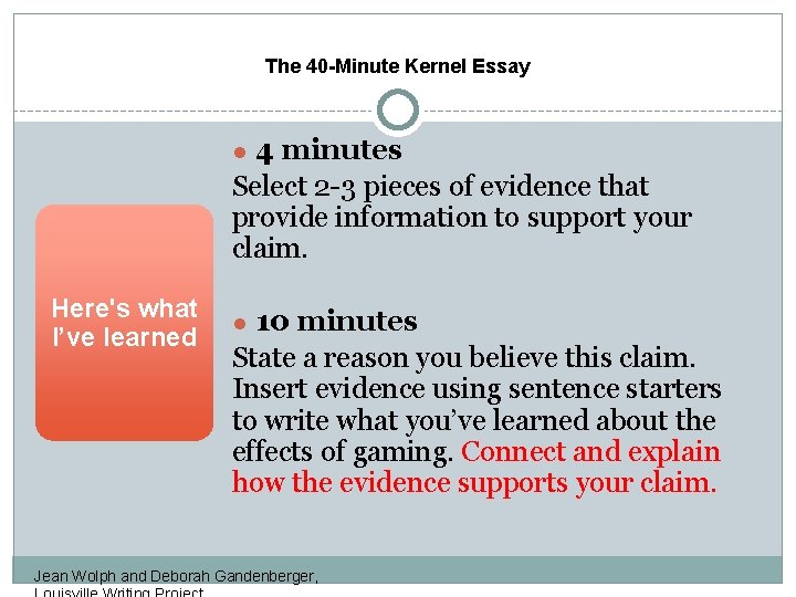 The 40 -Minute Kernel Essay ● 4 minutes Select 2 -3 pieces of evidence