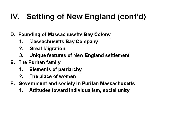 IV. Settling of New England (cont’d) D. Founding of Massachusetts Bay Colony 1. Massachusetts