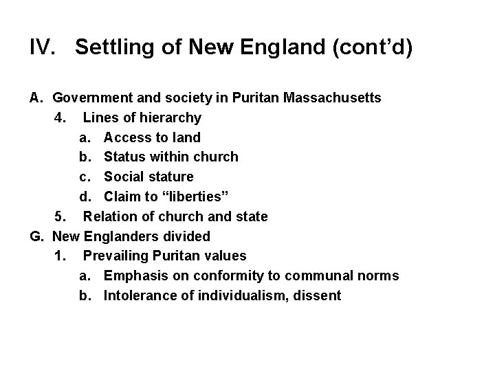 IV. Settling of New England (cont’d) A. Government and society in Puritan Massachusetts 4.