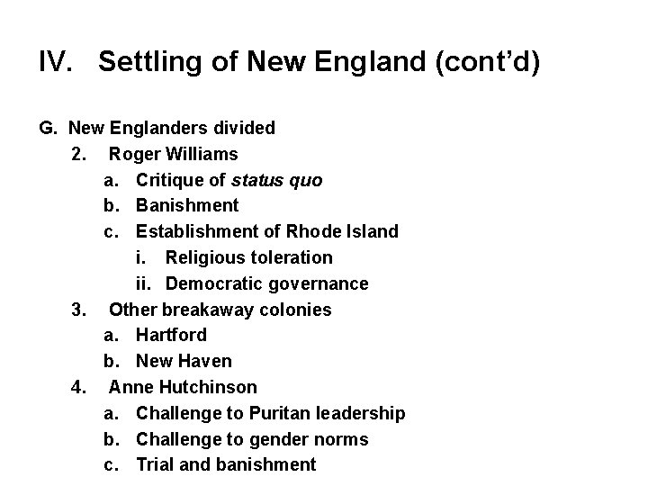 IV. Settling of New England (cont’d) G. New Englanders divided 2. Roger Williams a.