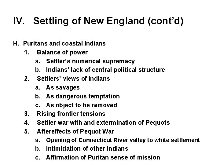 IV. Settling of New England (cont’d) H. Puritans and coastal Indians 1. Balance of