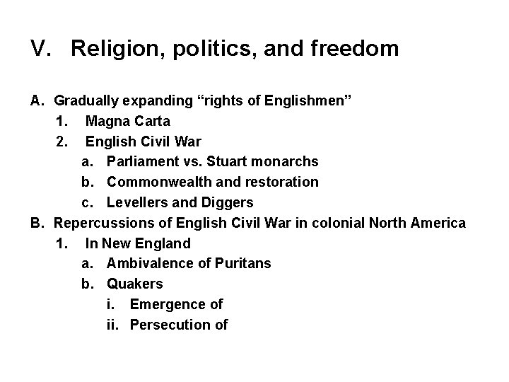 V. Religion, politics, and freedom A. Gradually expanding “rights of Englishmen” 1. Magna Carta